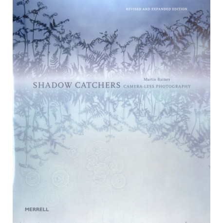 Shadow Catchers: Camera-less Photography
