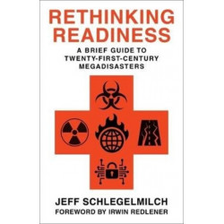Rethinking Readiness: A Brief Guide to Twenty-First-Century Megadisasters