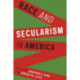 Race and Secularism in America