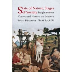 State of Nature, Stages of Society: Enlightenment Conjectural History and Modern Social Discourse