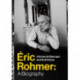 Eric Rohmer: A Biography