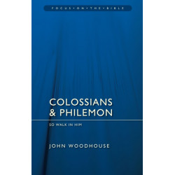 Colossians & Philemon: So Walk In Him: So Walk In Him