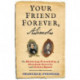 Your Friend Forever, A. Lincoln: The Enduring Friendship of Abraham Lincoln and Joshua Speed