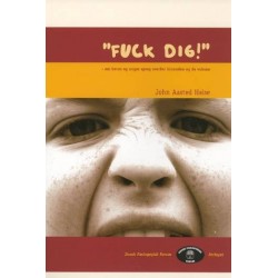 "Fuck dig ": Om børns og unges sprog overfor hinanden og de voksne