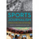 Sports Journalism: A History of Glory, Fame, and Technology