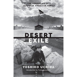 Desert Exile: The Uprooting of a Japanese American Family