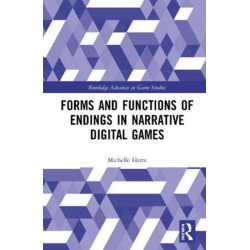 Forms and Functions of Endings in Narrative Digital Games