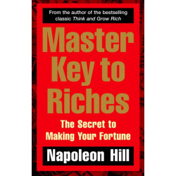 Master Key to Riches: The Secret to Making Your Fortune