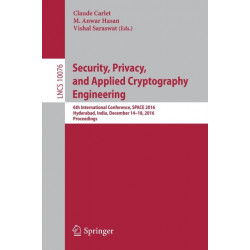 Security, Privacy, and Applied Cryptography Engineering: 6th International Conference, SPACE 2016, Hyderabad, India, December 14-18, 2016, Proceedings