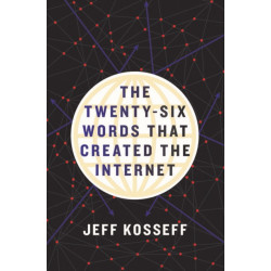 The Twenty-Six Words That Created the Internet