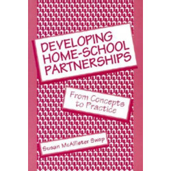 Developing Home-School Partnerships: From Concepts to Practice