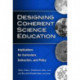 Designing Coherent Science Education: Implications for Curriculum, Instruction, and Policy