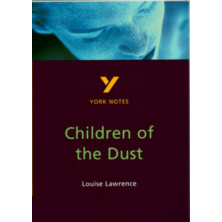 Children of the Dust - for 2026, 2027 exams: York Notes Series