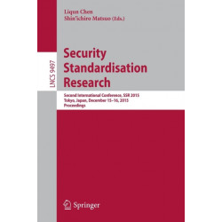 Security Standardisation Research: Second International Conference, SSR 2015, Tokyo, Japan, December 15-16, 2015, Proceedings