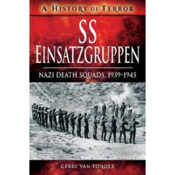 SS Einsatzgruppen: Nazi Death Squads, 1939-1945