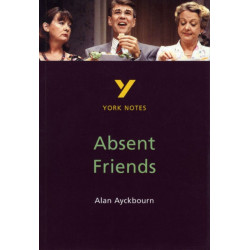 Absent Friends everything you need to catch up, study and prepare for and 2023 and 2024 exams and assessments: everything you need to catch up, study and prepare for 2021 assessments and 2022 exams