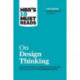 HBR's 10 Must Reads on Design Thinking (with featured article "Design Thinking" By Tim Brown)