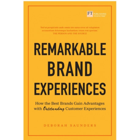 Remarkable Brand Experiences: How the Best Brands Gain Advantage with Outstanding Customer Experiences