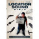The Location Sound Bible: How to Record Professional Dialog for Film and TV