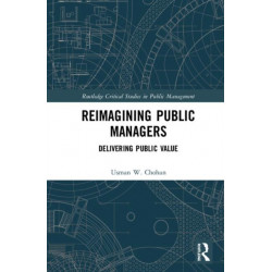 Reimagining Public Managers: Delivering Public Value