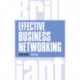 Effective Business Networking: What The Best Networkers Know, Say and Do