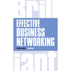 Effective Business Networking: What The Best Networkers Know, Say and Do
