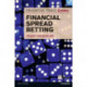 The Financial Times Guide to Financial Spread Betting, The