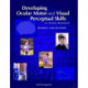 Developing Ocular Motor and Visual Perceptual Skills: An Activity Workbook