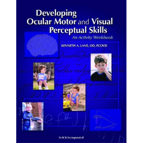 Developing Ocular Motor and Visual Perceptual Skills: An Activity Workbook