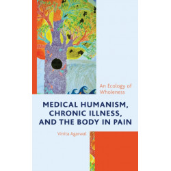 Medical Humanism, Chronic Illness, and the Body in Pain: An Ecology of Wholeness