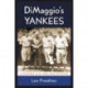 DiMaggio's Yankees: A History of the 1936-1944 Dynasty