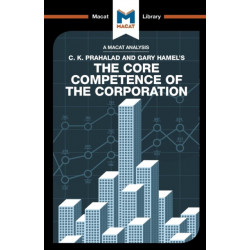 An Analysis of C.K. Prahalad and Gary Hamel's The Core Competence of the Corporation