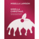 Nigella Christmas: Food, Family, Friends, Festivities (Nigella Collection)