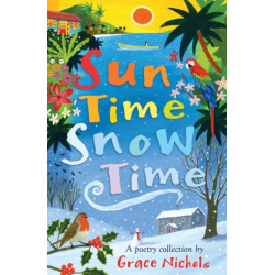 Sun Time Snow Time: Poetry for children inspired by Caribbean and British life