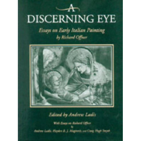A Discerning Eye: Essays on Early Italian Painting