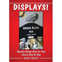 Displays!: Dynamic Design Ideas for Your Library Step by Step