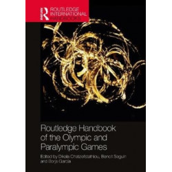 Routledge Handbook of the Olympic and Paralympic Games