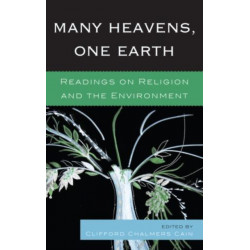 Many Heavens, One Earth: Readings on Religion and the Environment