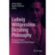 Ludwig Wittgenstein: Dictating Philosophy: To Francis Skinner – The Wittgenstein-Skinner Manuscripts