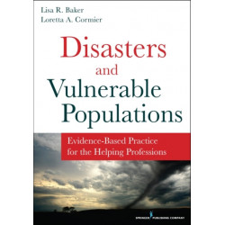 Disasters and Vulnerable Populations: Evidence-Based Practice for the Helping Professions