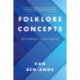 Folklore Concepts: Histories and Critiques