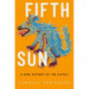 Fifth Sun: A New History of the Aztecs