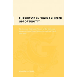 Pursuit of an "Unparalleled Opportunity": The American YMCA and Prisoner-of-War Diplomacy Among the Central Power Nations During World War I, 1914-1923