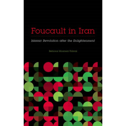 Foucault in Iran: Islamic Revolution After the Enlightenment