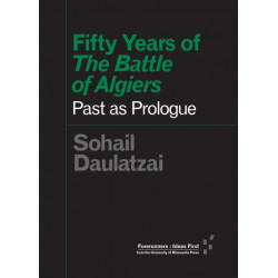 Fifty Years of "the Battle of Algiers": Past As Prologue