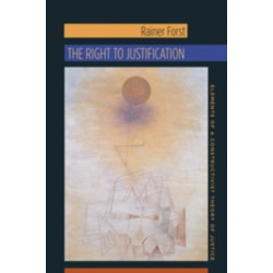 The Right to Justification: Elements of a Constructivist Theory of Justice