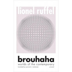 Brouhaha: Worlds of the Contemporary