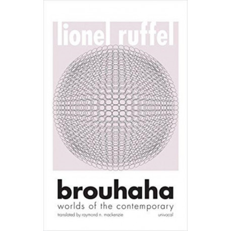 Brouhaha: Worlds of the Contemporary