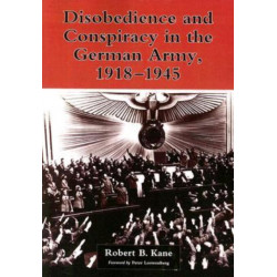 Disobedience and Conspiracy in the German Army, 1918-1945