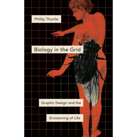 Biology in the Grid: Graphic Design and the Envisioning of Life